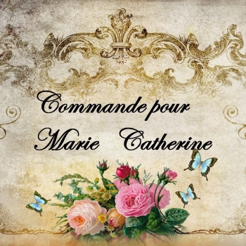 ♥ Commande pour Marle Catherine ♥